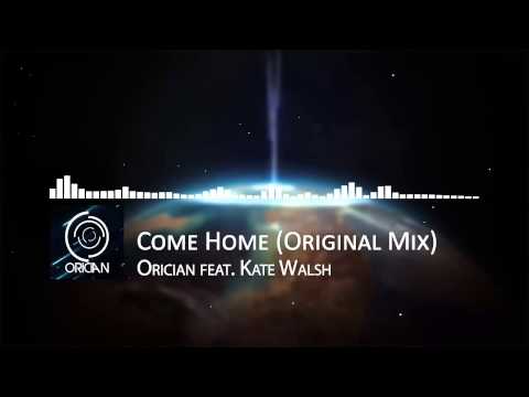 Orician feat. Kate Walsh - Come Home (Original Mix)