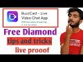 Buzzcast K Free Diamond Kesy Badhain Tips And Tricks Live Proof