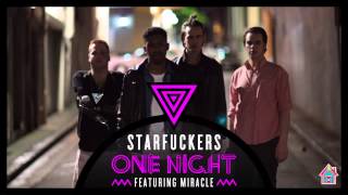 Starfuckers   'One Night' Feat  Miracle Reece Low &amp; Joel Fletcher Remix