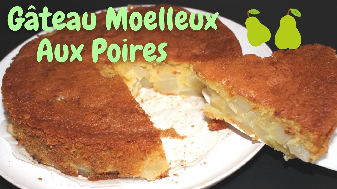 Gâteau Moelleux Aux Poires