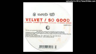 Velvet - So Good (Original Club Mix)