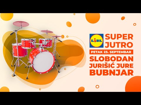 LIDL SUPER JUTRO 23.09.2022. - Slobodan Jurišić Jura (bubnjar)