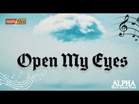 "OPEN MY EYES" | OFFICIAL SOUNDTRACK | ALPHA