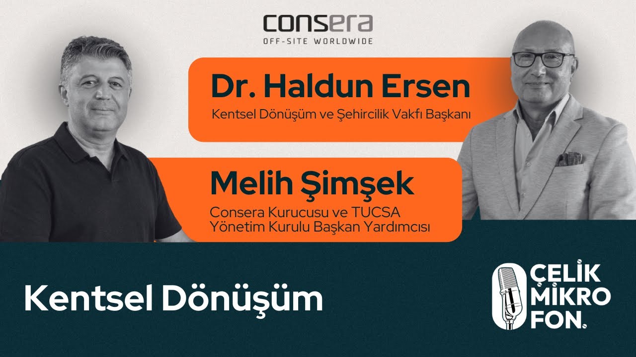 Çelik Mikrofon | Kentsel Dönüşüm | Kentsel Dönüşüm ve Şehircilik Vakfı Başkanı Dr. Haldun Ersen