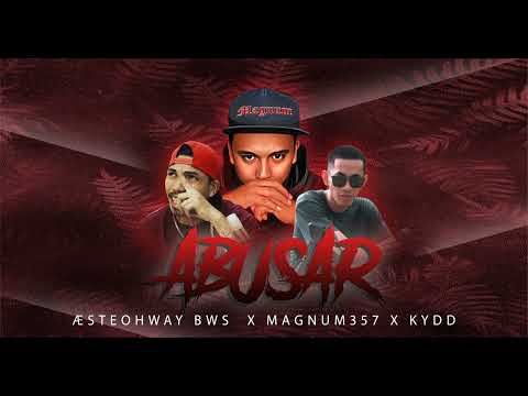 ABUSAR - ÆSTEOHWAY BWS X MAGNUM357 X KYDD