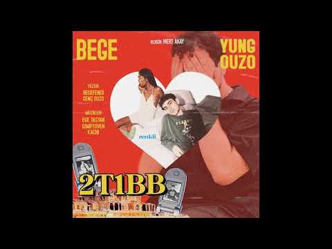 BEGE feat. Yung Ouzo - 2T1BB [Sansürlü/Küfürsüz]