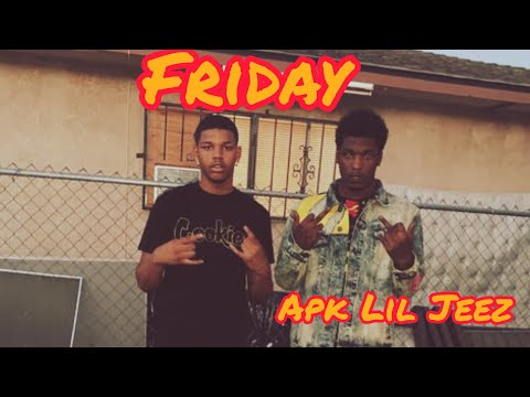 APK LIL JEEZ - Friday | ft @selfpaiddhill9022 | Prod. By @hardknockk_