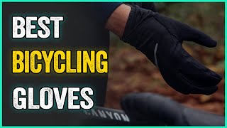 Best Bicycling Gloves : A Buyer's Guide
