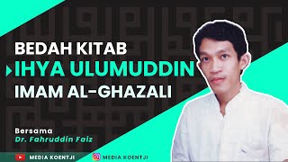 Download lagu Bedah Kitab Ihya Ulumuddin Imam Al Ghazali | Dr. Fahruddin Faiz, M.Ag. mp3 Download lagu Bedah Kitab Ihya Ulumuddin Imam Al Ghazali | Dr. Fahruddin Faiz, M.Ag. mp3