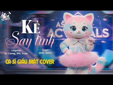Kẻ Say Tình - Quốc Thiên | Ca Sĩ Giấu Mặt Cover (Bản Cover Nữ Hot Tiktok)| Em Đã Cố Gắng Ngần Ấy Năm