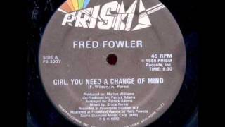 Legends of Vinyl - Fred Fowler - Girl You Need A Change Of Mind  A Bruce Forest Mix.wmv