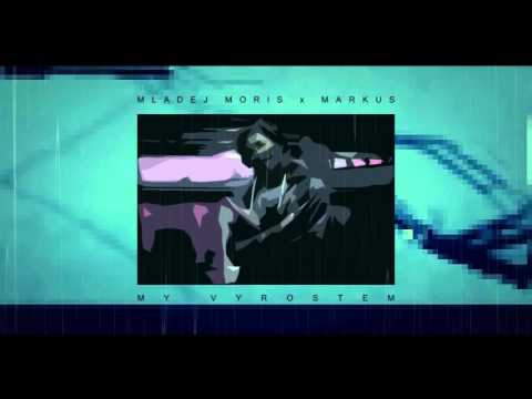 Mladej Moris - My Vyrostem feat. Markus