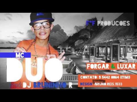 MC Duo - Forgar & Luxar (DJ Bruninho Prod) LANÇAMENTO 2013