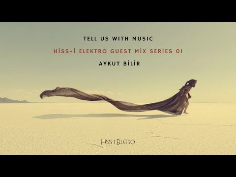 Tell Us With Music Guest Mix Series 01// Aykut Bilir
