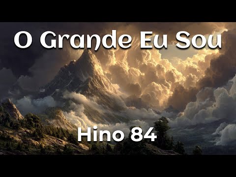 Hino 84 - O Grande Eu Sou | Coral e Orquestra | Harpa Cristã
