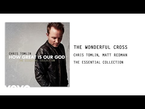 Chris Tomlin - The Wonderful Cross (Audio) ft. Matt Redman