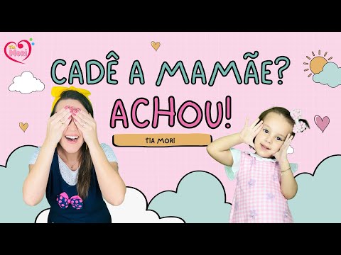 CADÊ A MAMÃE? ACHOU! - Dia das Mães Educação Infantil | Bebês | Maternal | Berçário | Música FÁCIL