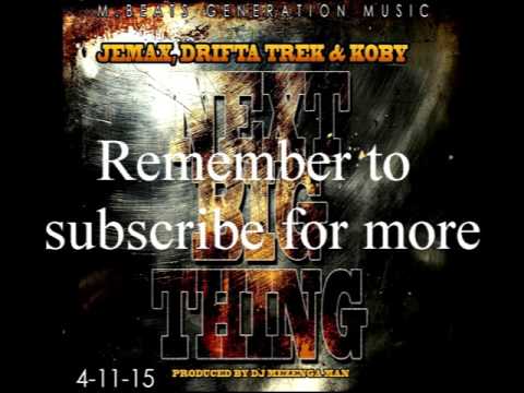 Next Big Thing - Jemax, Drifta Trek & Koby (Prod. by DJ Mzenga Man)