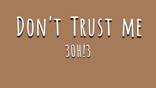 3OH!3- Don&#39;t Trust Me lyrics