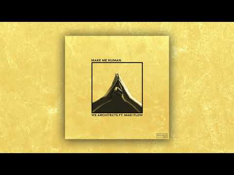 We Architects ft. Maki Flow - Make Me Human