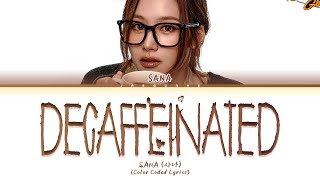 Download lagu SANA (사나) 'DECAFFEINATED' Lyrics (Color Coded Lyrics) mp3 Download lagu SANA (사나) 'DECAFFEINATED' Lyrics (Color Coded Lyrics) mp3