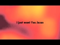 I Just Want You (Planetshakers) 