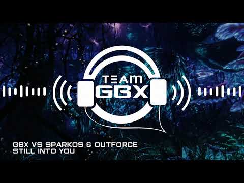 GBX vs Sparkos & Outforce - Still Into You
