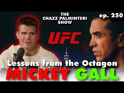 Lessons from the Octagon | Mickey Gall | Chazz Palminteri Show | EP 250