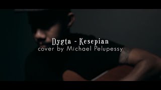 Download lagu KESEPIAN - DYGTA (MICHAEL PELUPESSY COVER) mp3