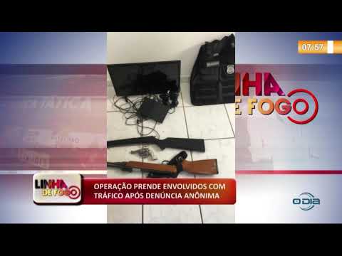 LINHA DE FOGO (29 11) OPERAÇíO PRENDE ENVOLVIDOS COM TRíFICO APí“S DENíšNCIA