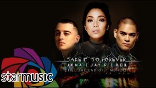 Jona x Jay R x REQ - Take It to Forever (Official Music Video)