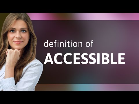 Accessible | ACCESSIBLE meaning