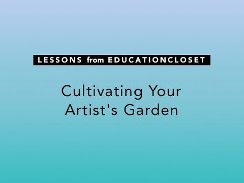 Cultivating Your Artist's Garden