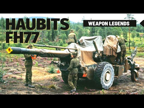 Haubits FH77 155mm towed howitzer | A brilliant Swedish artillery system with a notorious reputation