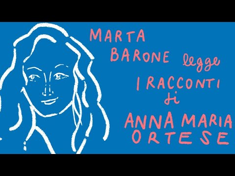 decamerette: 18/06 ore 21:00 - Marta Barone legge Anna Maria Ortese