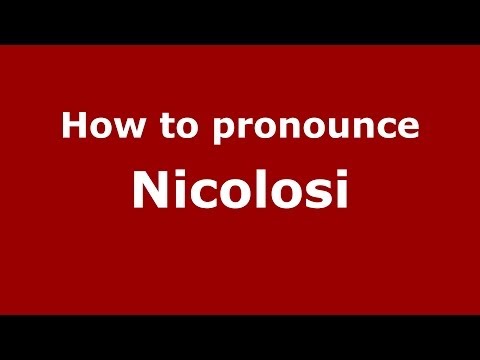 How to pronounce Nicolosi