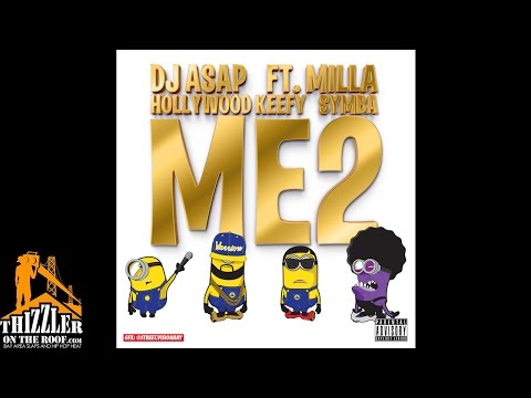 DJ ASAP ft. Milla, Hollywood Keefy, Symba - Me 2 [Prod. DJ ASAP] [Thizzler.com]