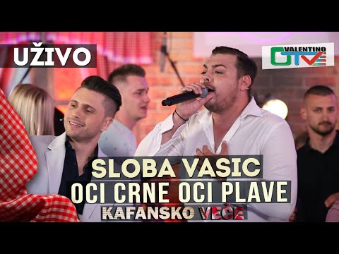 SLOBA VASIC - OCI CRNE OCI PLAVE | 2021 | UZIVO | OTV VALENTINO