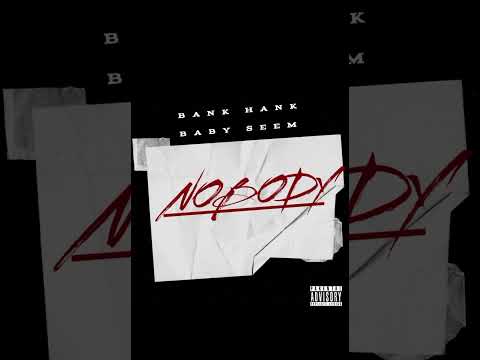 Bank Hank ft. Baby Seem - Nobody (Official Audio)