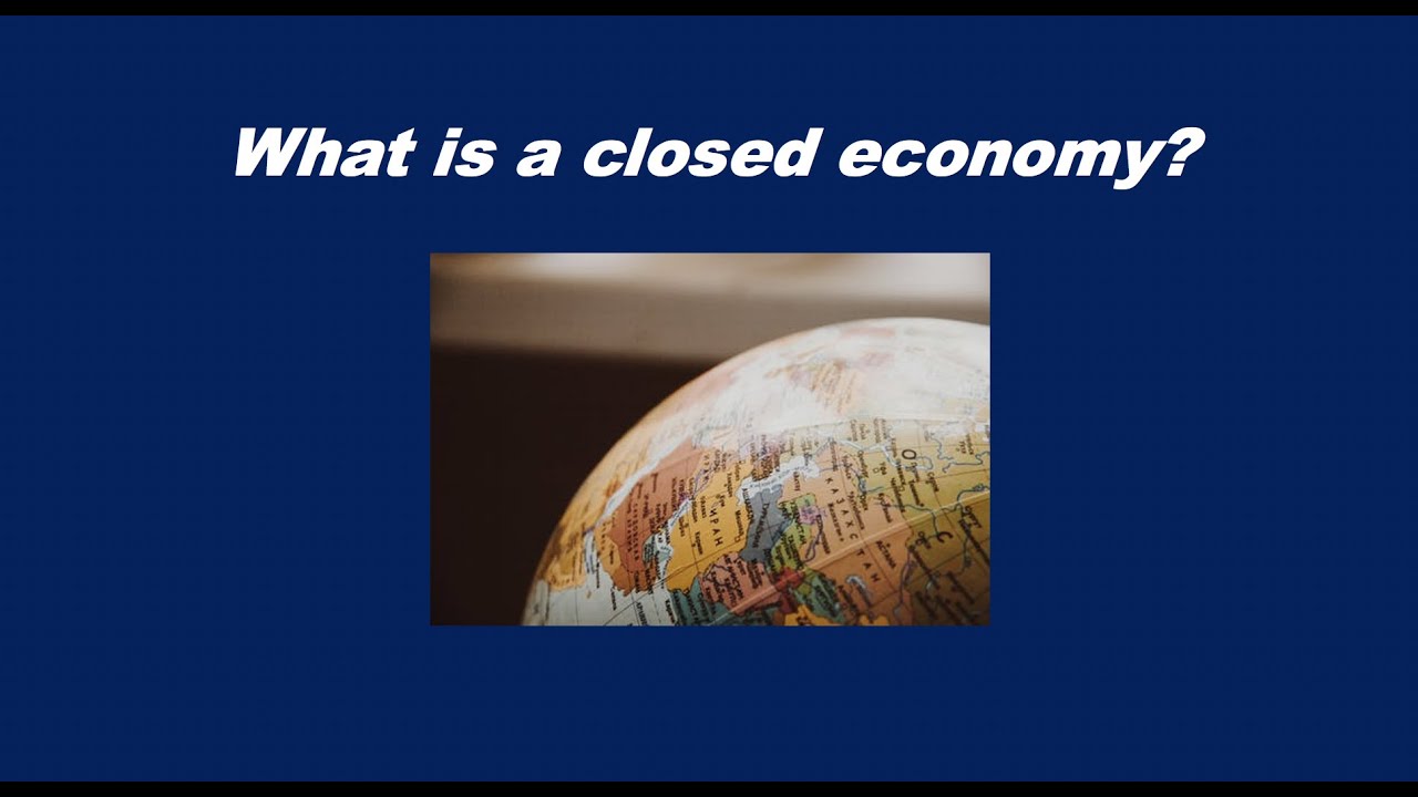 What is a closed economy