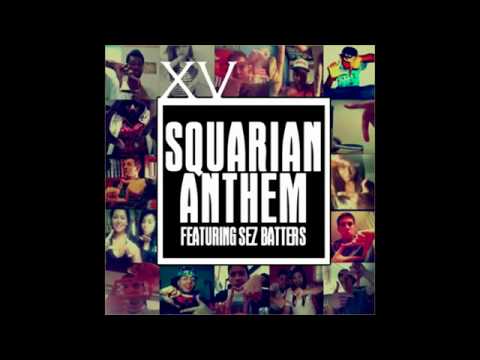 XV - Squarian Anthem (Ft. Sez Batters)