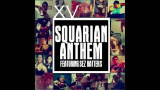 XV - Squarian Anthem (Ft. Sez Batters)