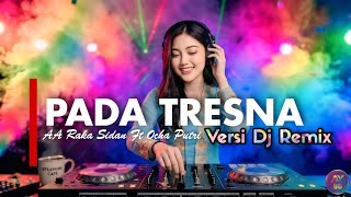 Download lagu PADA TRESNA - AA RAKA SIDAN FT OCHA PUTRI [VERSI DJ AI] mp3