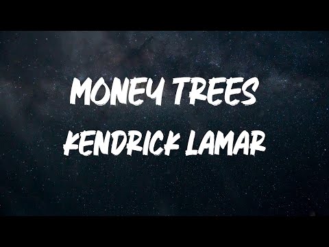 Kendrick Lamar - Money Trees [Lyrics]