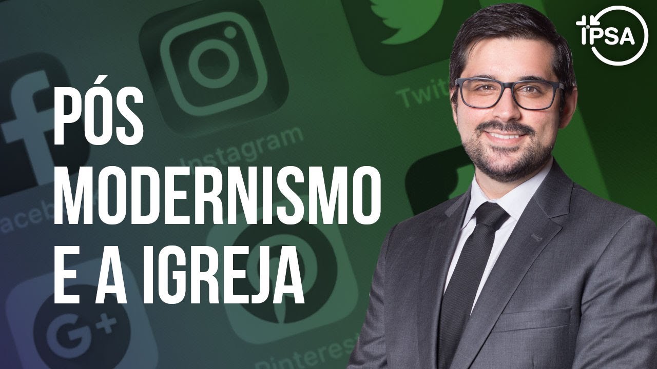 Pós-Modernismo e a Igreja (Aula) - Gabriel Junqueira