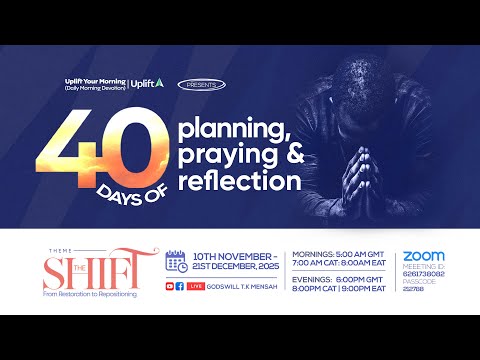 40 Days of Prayer, Planning & Reflection || Theme: THE SHIFT || Day 38 Morning