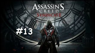 Part-13- Assassin's Creed Syndicate Full Game Walkthrough - No Commentary - Let's play and Enjoy.