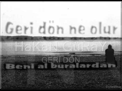 GERİ DÖN VEFASIZ(HAKAN GÜRAY)