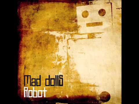 Mad Dolls - Robot (EP version)