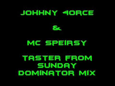 Johnny 4orce & Mc Speirsy Sunday Dominator mix